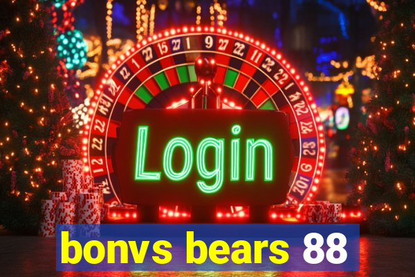 bonvs bears 88