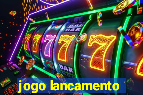 jogo lancamento