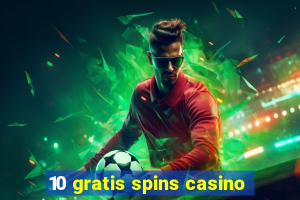 10 gratis spins casino