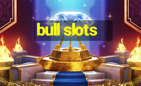 bull slots