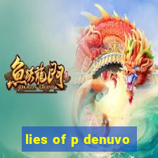 lies of p denuvo