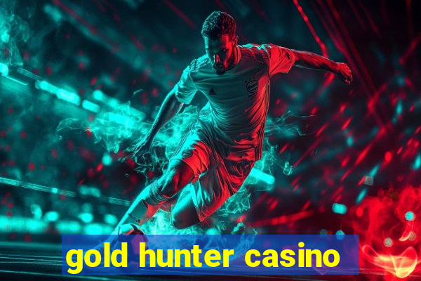 gold hunter casino