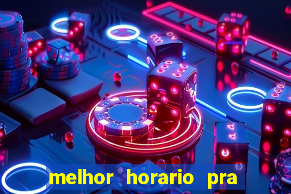 melhor horario pra jogar fortune tiger