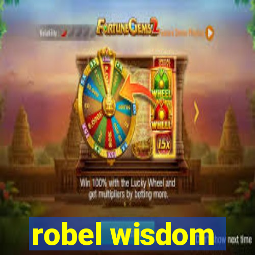 robel wisdom