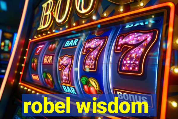 robel wisdom