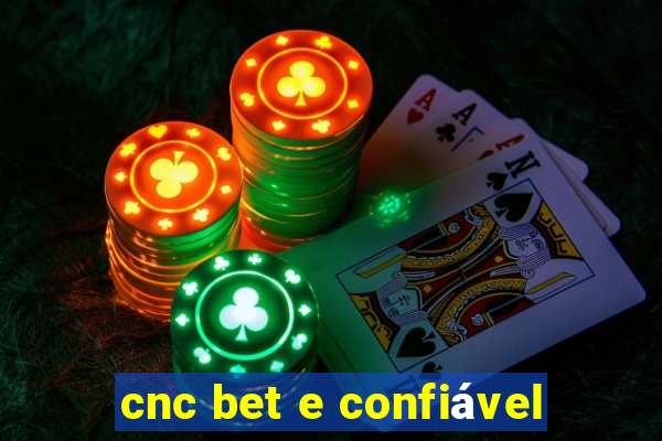 cnc bet e confiável