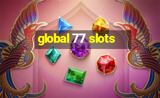 global 77 slots