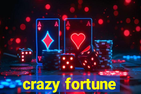 crazy fortune