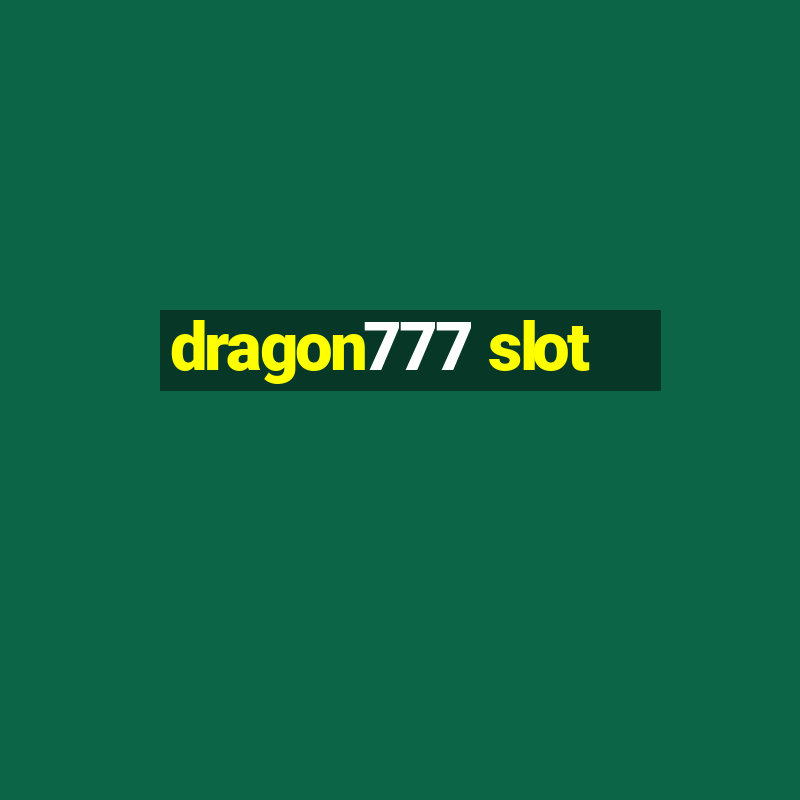 dragon777 slot