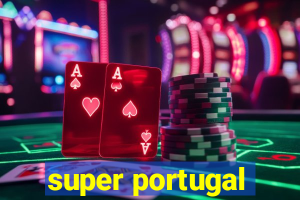 super portugal