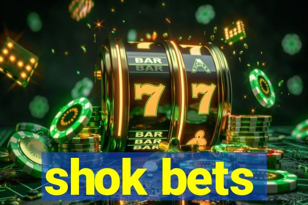 shok bets