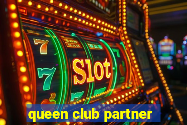 queen club partner