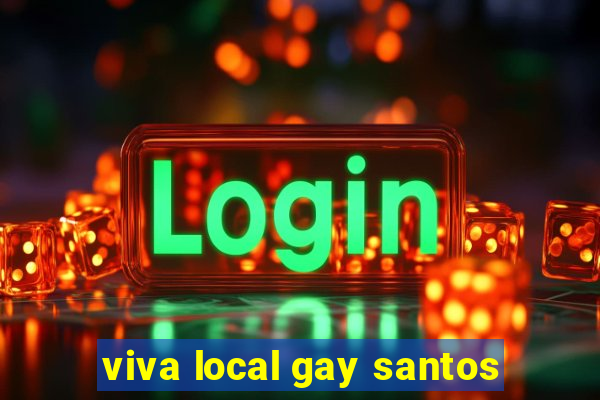 viva local gay santos