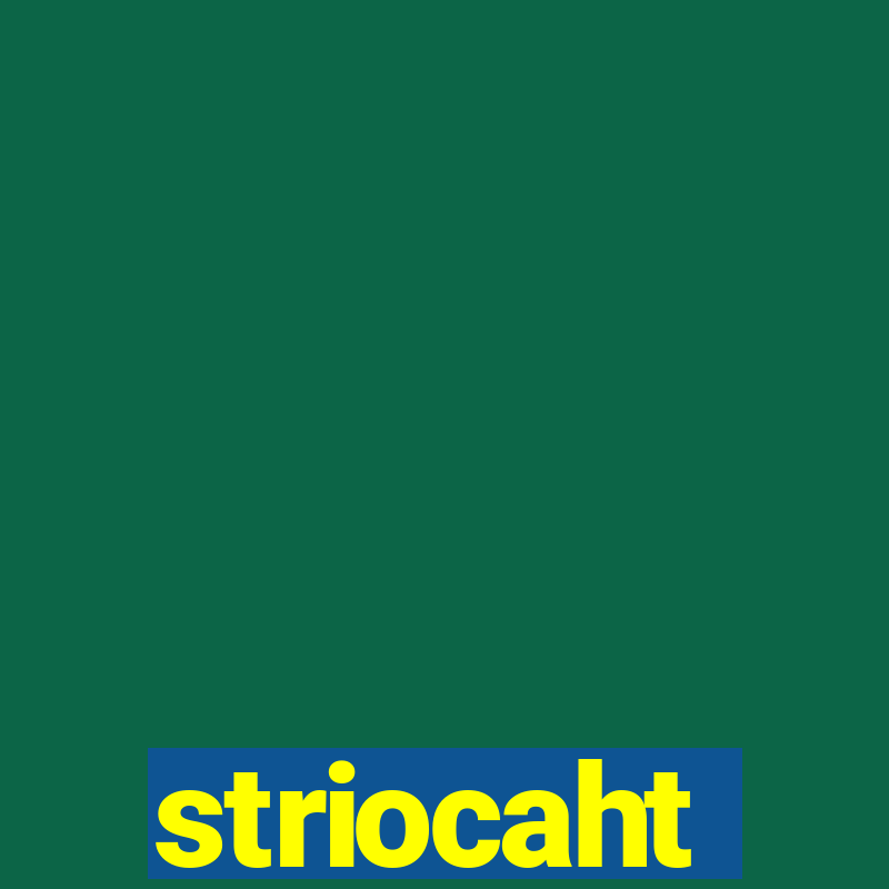 striocaht