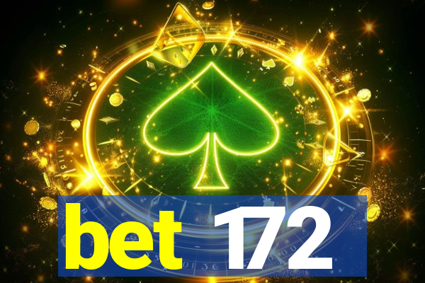 bet 172