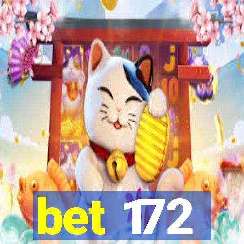 bet 172