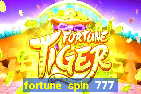 fortune spin 777 paga mesmo