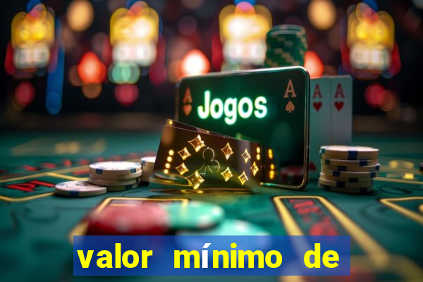 valor mínimo de saque estrela bet