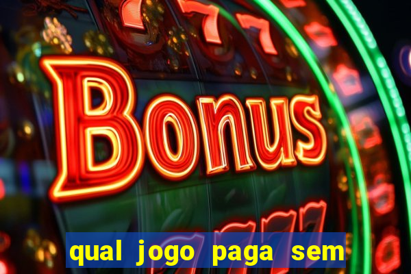 qual jogo paga sem depositar nada