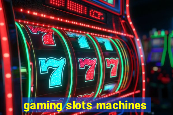 gaming slots machines