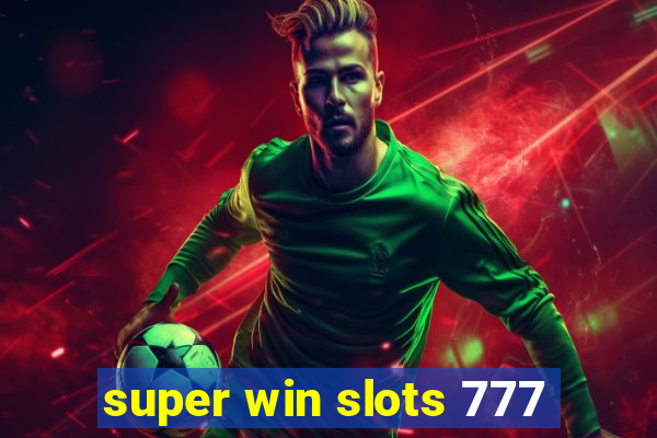 super win slots 777