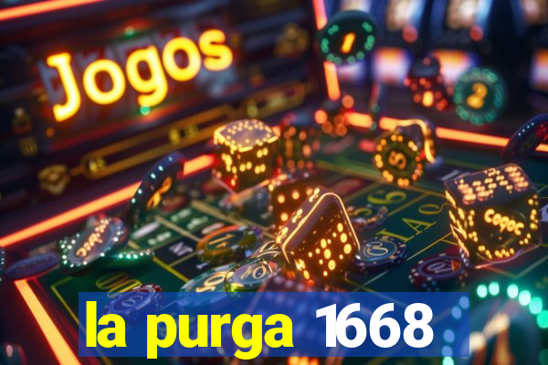 la purga 1668