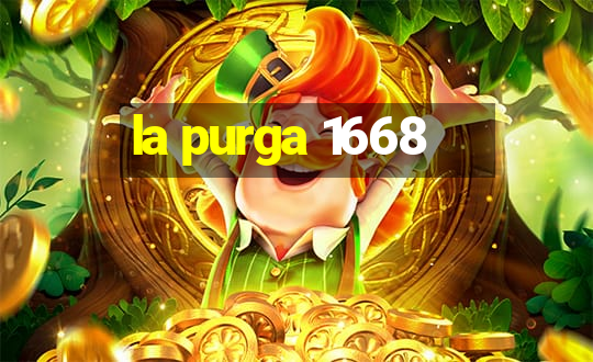 la purga 1668