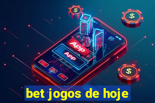 bet jogos de hoje