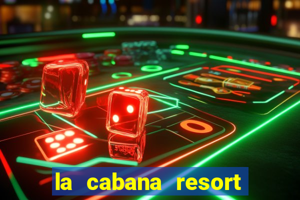 la cabana resort and casino aruba