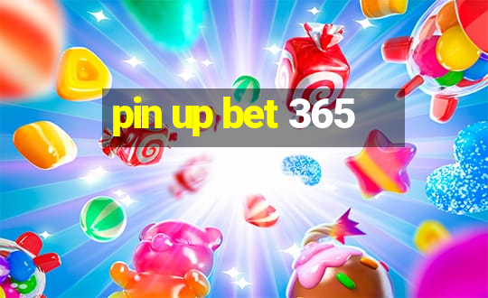 pin up bet 365