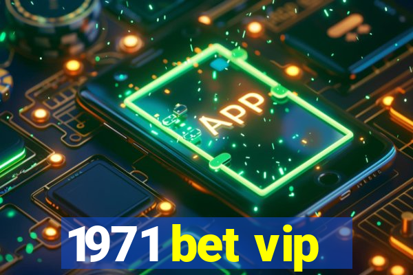 1971 bet vip