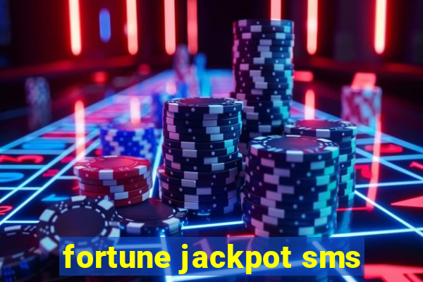 fortune jackpot sms