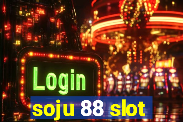 soju 88 slot