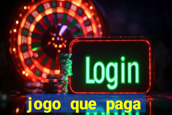 jogo que paga dinheiro de verdade sem precisar depositar