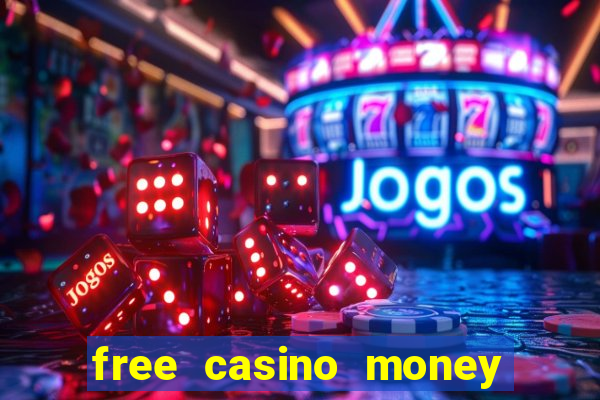 free casino money no deposit