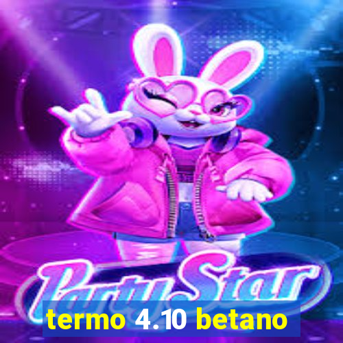 termo 4.10 betano