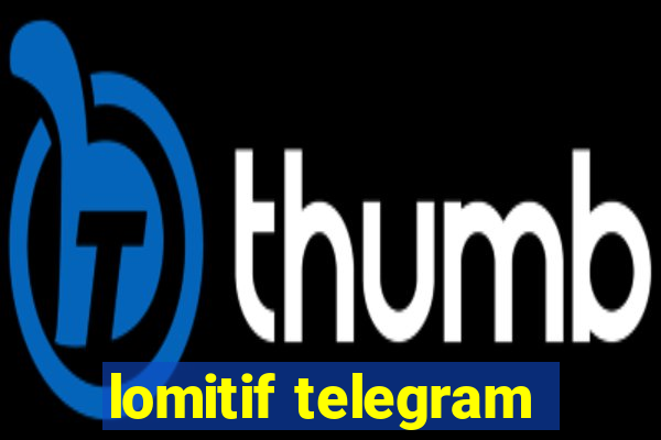 lomitif telegram