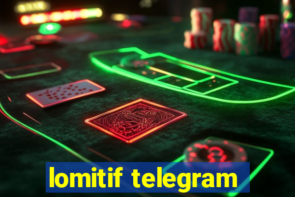 lomitif telegram