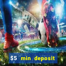 $5 min deposit online casino