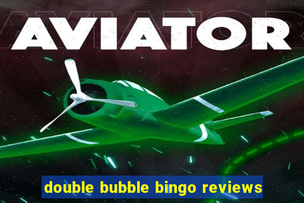 double bubble bingo reviews