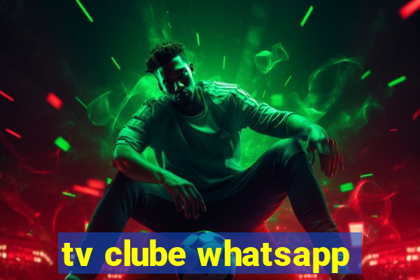 tv clube whatsapp