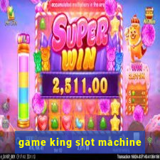 game king slot machine