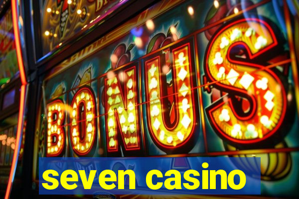 seven casino