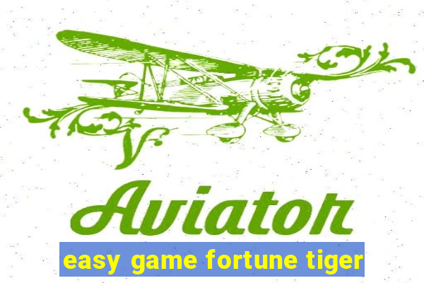 easy game fortune tiger