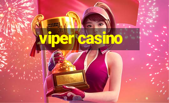 viper casino