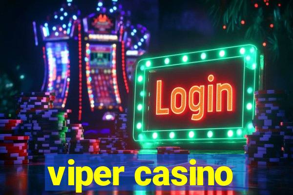 viper casino