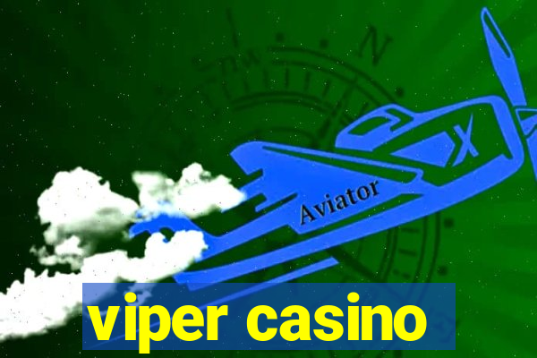 viper casino