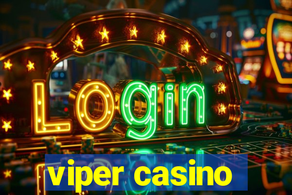 viper casino