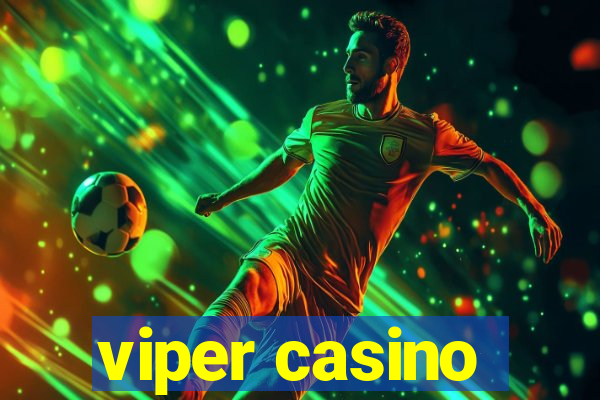 viper casino