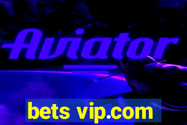 bets vip.com